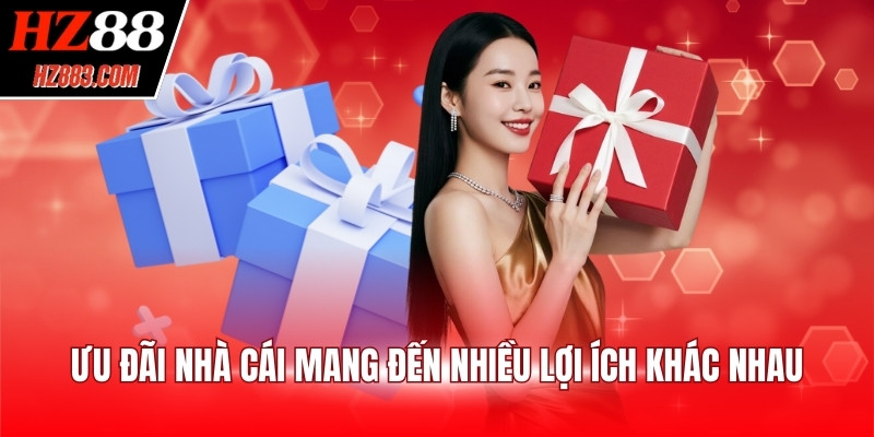 Ưu đãi nhà cái mang đến nhiều lợi ích khác nhau